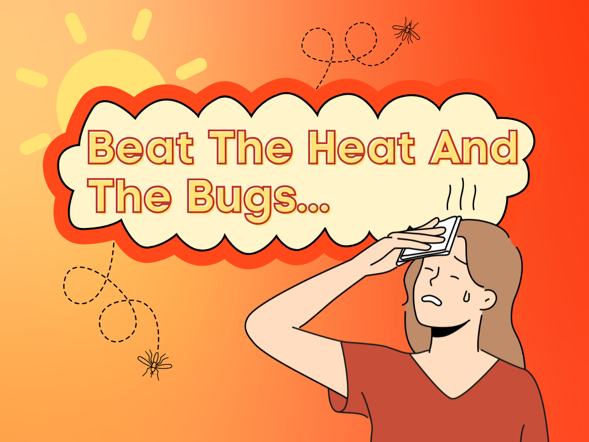 Beat The Heat And The Bugs…